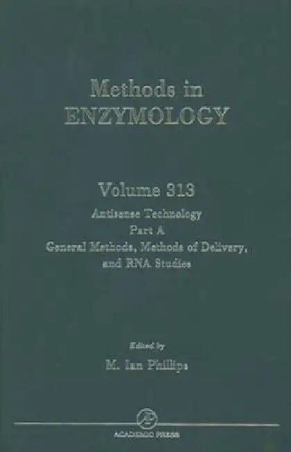 Antisense Technology, Part A, General Methods, Methods of Delivery, and RNA Studies by John N. Abelson