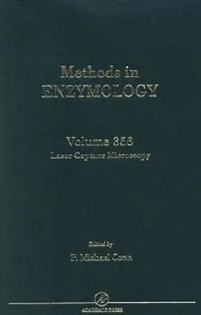 Laser Capture in Microscopy and Microdissection by P. Michael Conn