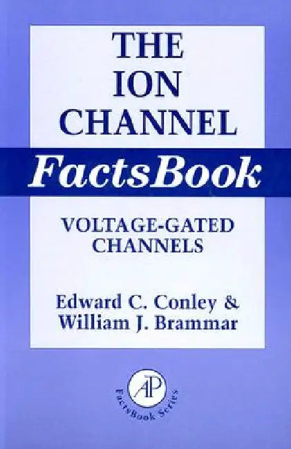 Ion Channel Factsbook: Voltage-Gated Channels by William J. Brammar