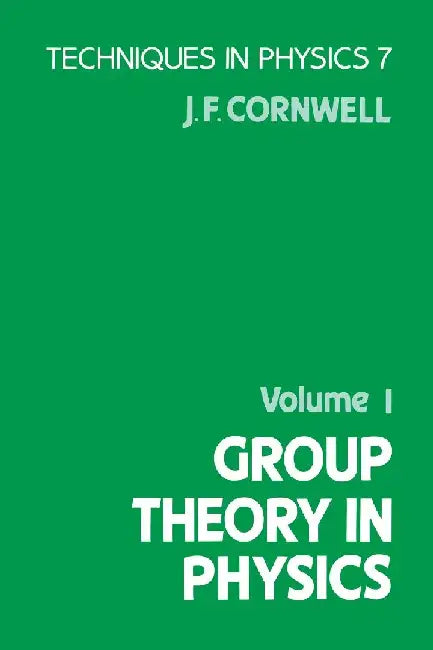 Group Theory in Physics: by Cornwell, John F.