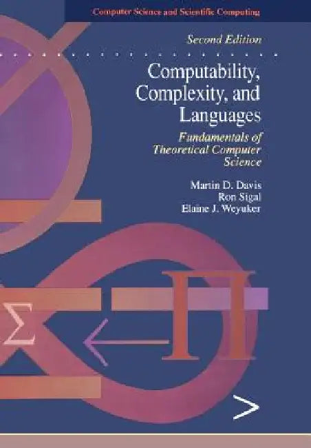 Computability, Complexity, and Languages: Fundamentals of Theoretical Computer Science by Martin Davis