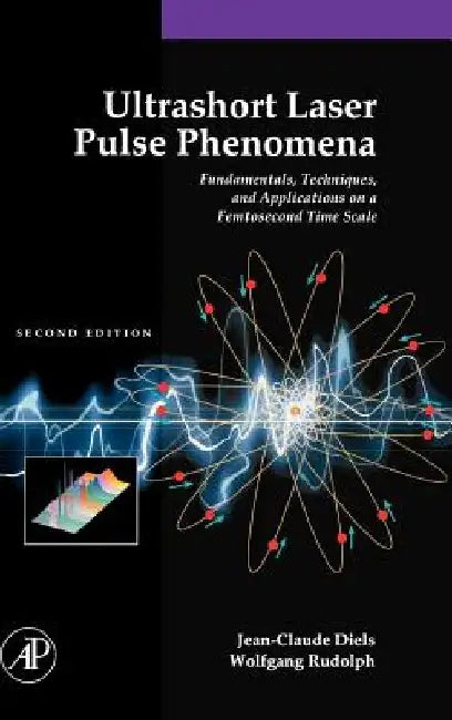 Ultrashort Laser Pulse Phenomena by Jean-Claude Diels