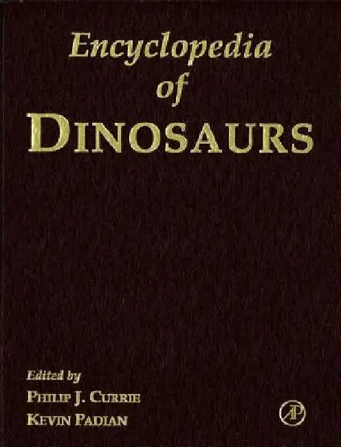 Encyclopedia of Dinosaurs by Philip J. Currie