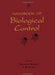 Handbook of Biological Control: Principles and Applications of Biological Control by T. W. Fisher