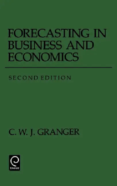 Forecasting in Business and Economics by C. W. J. Granger