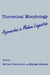 Theoretical Morphology: Approaches in Modern Linguistics by Michael Hammond, Michael Noonan