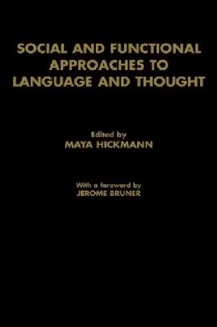 Social and Functional Approaches to Language and Thought by Maya Hickmann