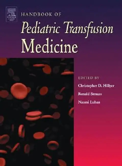 Handbook of Pediatric Transfusion Medicine by Christopher D. Hillyer