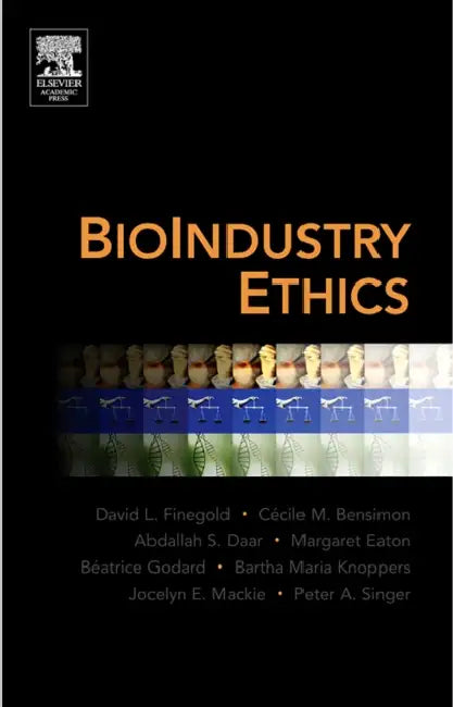 Bioindustry Ethics by David L. Finegold, Cecile Bensimon, Abdallah S. Daar
