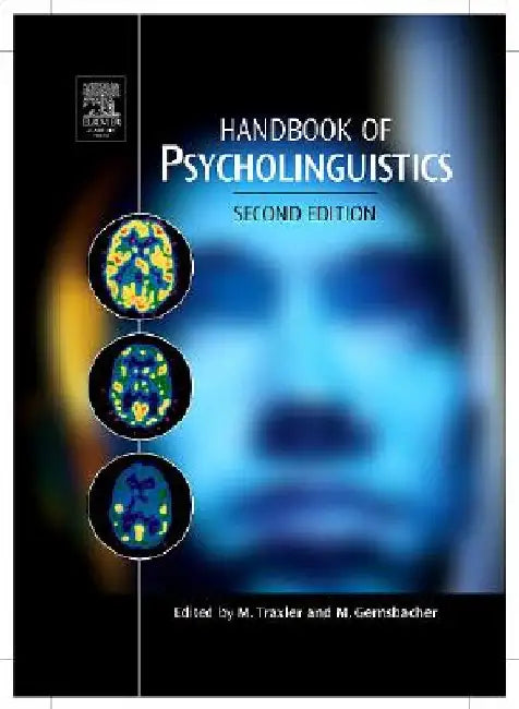 Handbook of Psycholinguistics by Matthew Traxler
