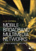 Mobile Broadband Multimedia Networks: Techniques, Models and Tools for 4G by Luis M. Correia