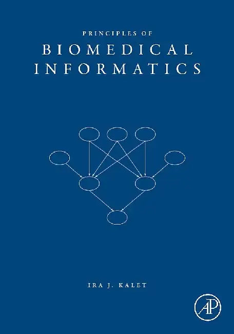 Principles of Biomedical Informatics by Kalet, Ira J.