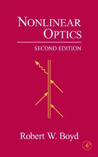Nonlinear Optics by Robert W. Boyd