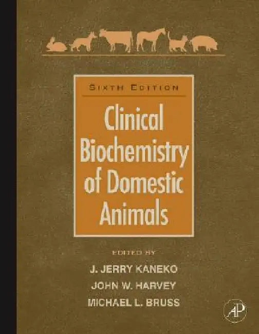 Clinical Biochemistry of Domestic Animals by Jiro Jerry Kaneko