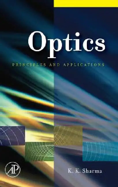 Optics: Principles and Applications by Kailash K. Sharma