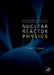 Fundamentals of Nuclear Reactor Physics by Elmer E. Lewis