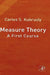 Measure Theory: A First Course by Carlos S. Kubrusly