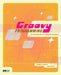 Groovy Programming: An Introduction for Java Developers by Kenneth Barclay, John Savage