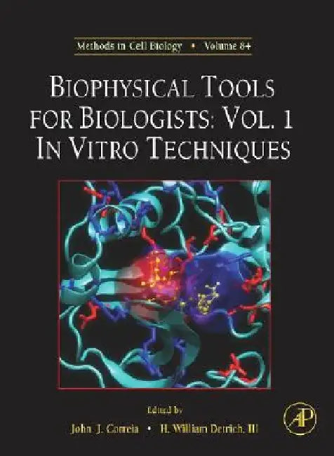 Biophysical Tools for Biologists: In Vitro Techniques by John J. Correia