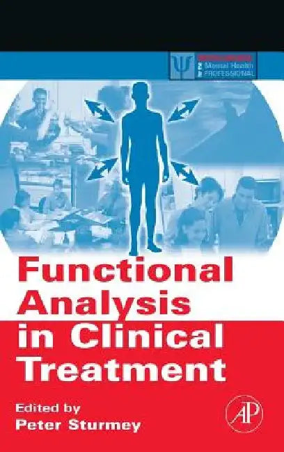 Functional Analysis in Clinical Treatment by Peter Sturmey