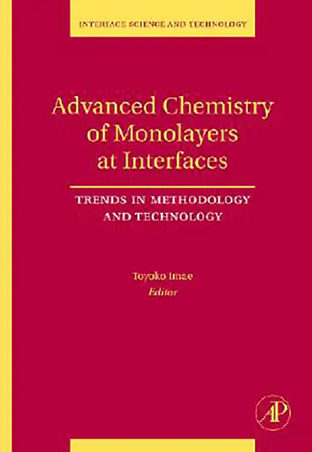 Advanced Chemistry Of Monolayers At Interfaces: Trends in Methodology and Technology (Vol. 14) by Toyoko Imae