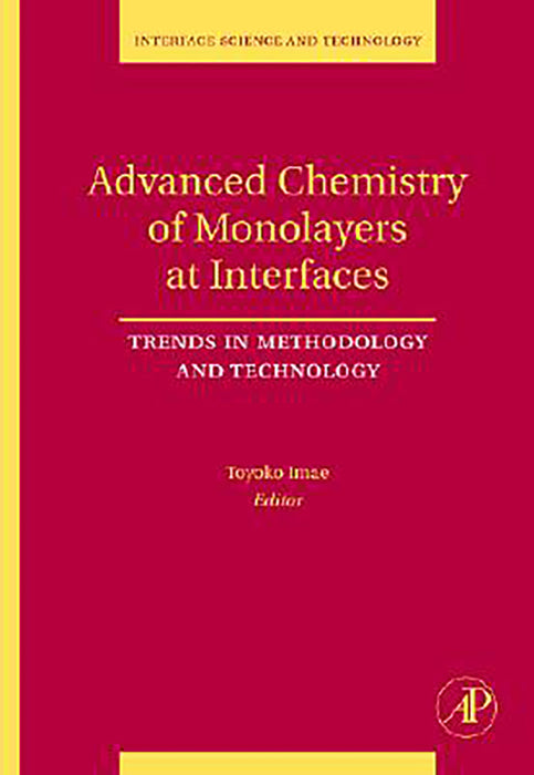 Advanced Chemistry Of Monolayers At Interfaces: Trends in Methodology and Technology (Vol. 14)