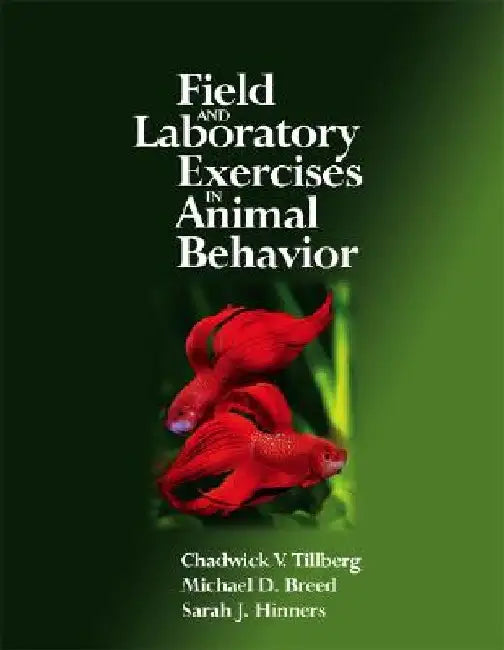 Field and Laboratory Exercises in Animal Behavior by Chadwick V. Tillberg