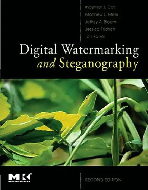 Digital Watermarking and Steganography by Ingemar Cox