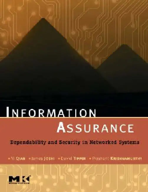 Information Assurance: Dependability and Security in Networked Systems by Yi Qian