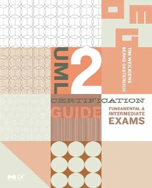 UML 2 Certification Guide: Fundamental and Intermediate Exams by Tim Weilkiens