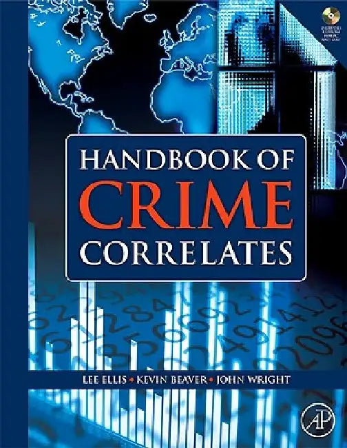 Handbook of Crime Correlates [With CDROM] by Lee Ellis