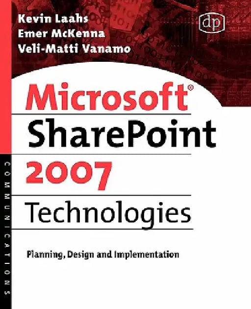 Microsoft SharePoint 2007 Technologies by Laino