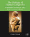 The Biology of Human Longevity: Inflammation, Nutrition, and Aging in the Evolution of Lifespans by Caleb E. Finch
