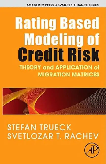 Rating Based Modeling of Credit Risk: Theory and Application of Migration Matrices by Stefan Trueck