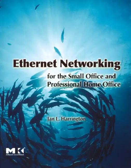 Ethernet Networking for the Small Office and Professional Home Office by Jan L. Harrington