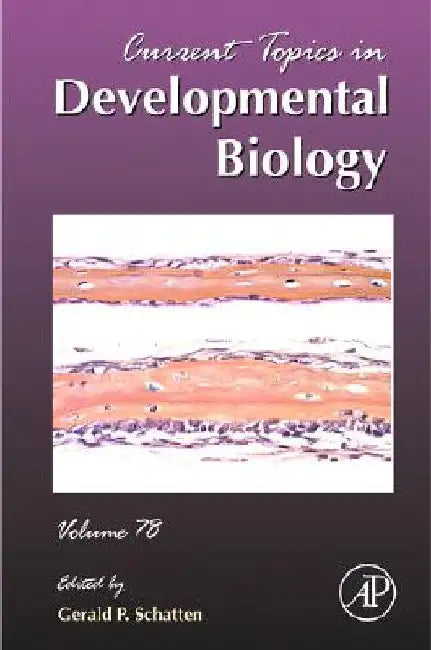 Current Topics in Developmental Biology by Gerald P. Schatten