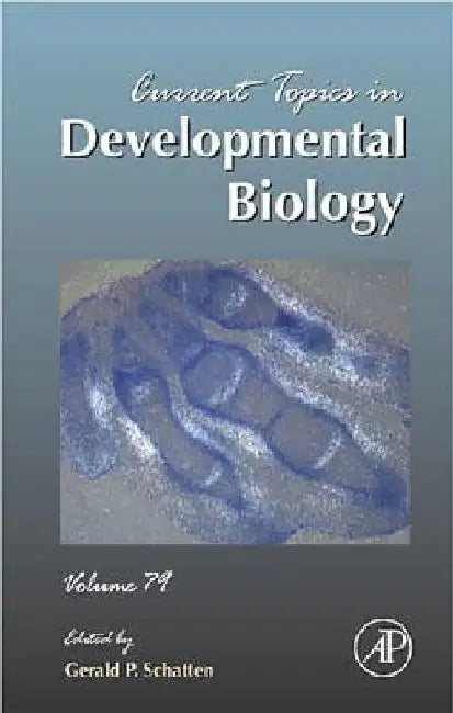 Current Topics in Developmental Biology by Gerald P. Schatten
