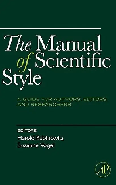 The Manual of Scientific Style: A Guide for Authors, Editors, and Researchers by Harold Rabinowitz