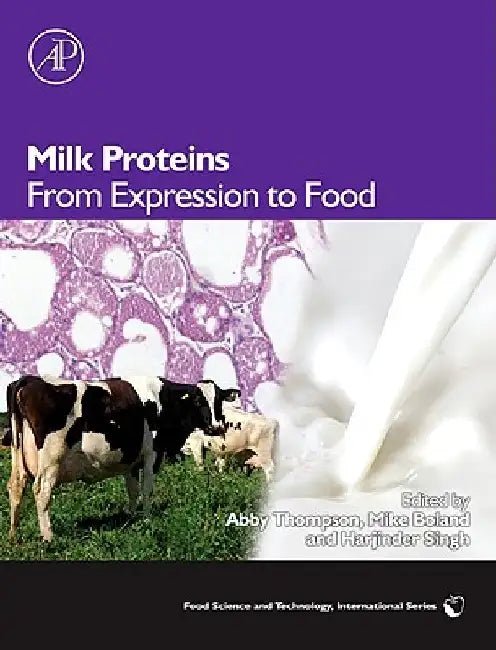 Milk Proteins: From Expression to Food by Mike Boland