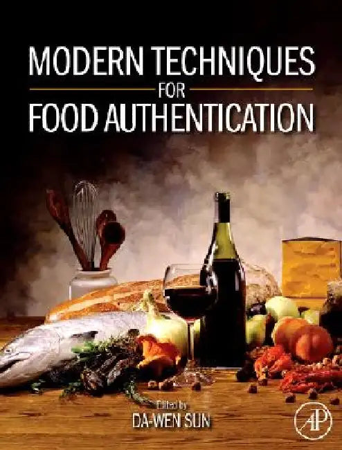 Modern Techniques for Food Authentication by Da-Wen Sun