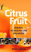 Citrus Fruit: Biology, Technology and Evaluation by Milind Ladaniya