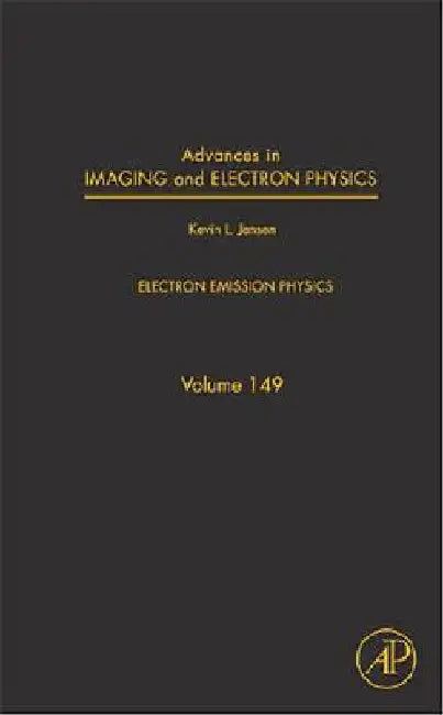 Advances in Imaging and Electron Physics: Electron Emission Physics by Kevin Jensen