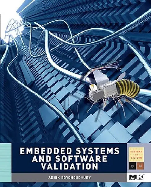 Embedded Systems and Software Validation by Abhik Roychoudhury