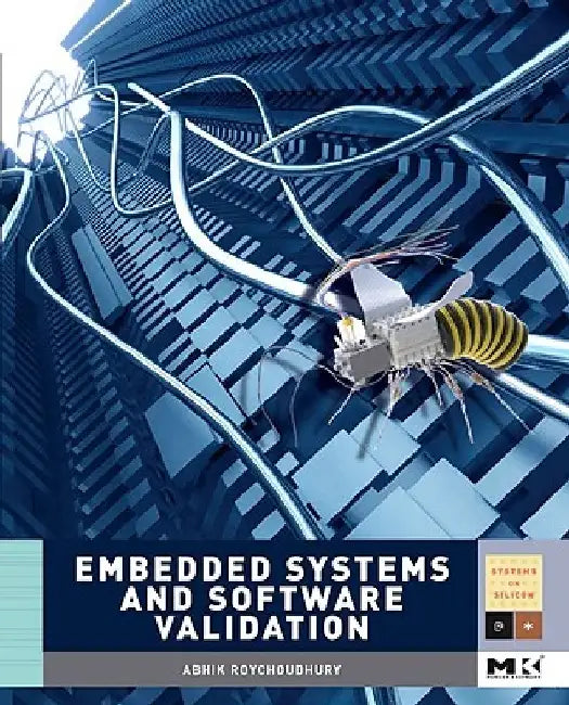 Embedded Systems and Software Validation by Abhik Roychoudhury