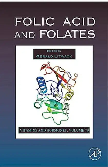 Folic Acid and Folates by Gerald Litwack