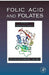 Folic Acid and Folates by Gerald Litwack
