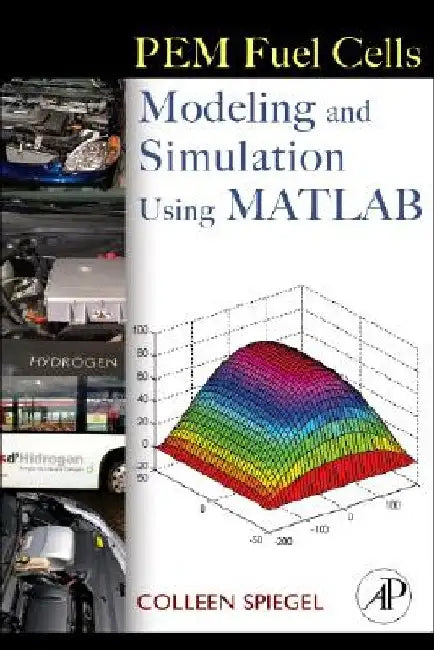 PEM Fuel Cell Modeling and Simulation Using Matlab by Colleen Spiegel