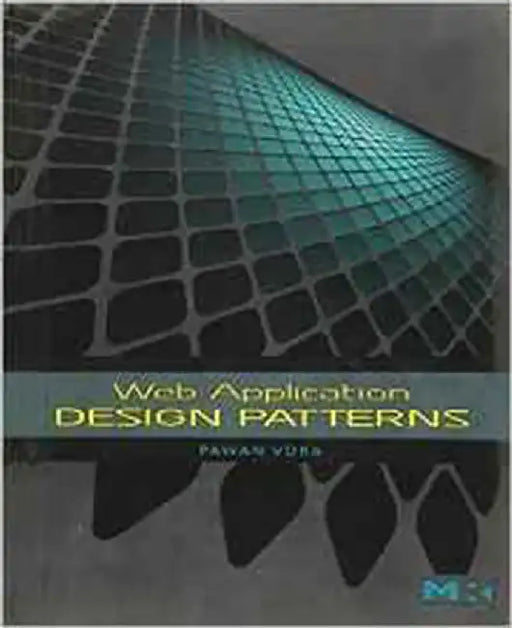 Web Application Design Patterns by Pawan Vora