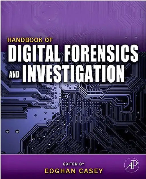 Handbook of Digital Forensics and Investigation by Eoghan Casey