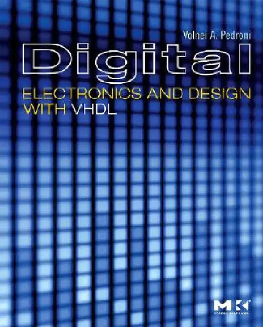 Digital Electronics and Design with VHDL by Volnei A. Pedroni